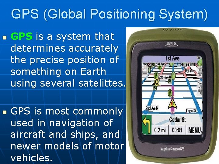 GPS (Global Positioning System) n n GPS is a system that determines accurately the GPS (Global Positioning System) n n GPS is a system that determines accurately the