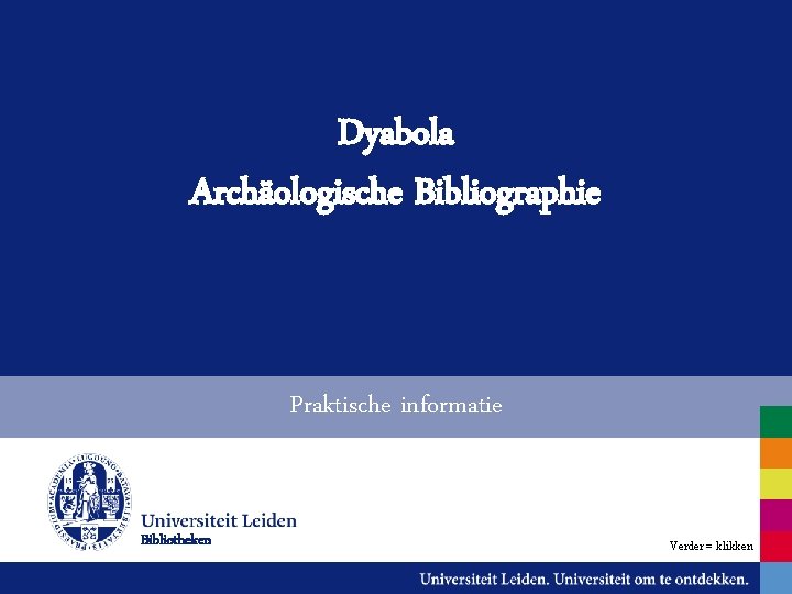 Dyabola Archäologische Bibliographie Praktische informatie Bibliotheken Verder = klikken 