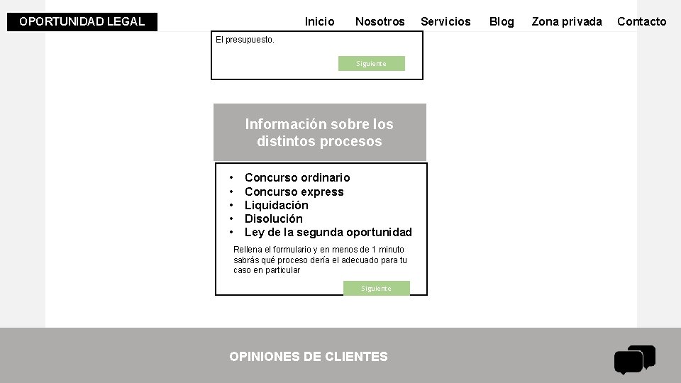 OPORTUNIDAD LEGAL Inicio Nosotros El presupuesto. Siguiente Información sobre los distintos procesos • • OPORTUNIDAD LEGAL Inicio Nosotros El presupuesto. Siguiente Información sobre los distintos procesos • •