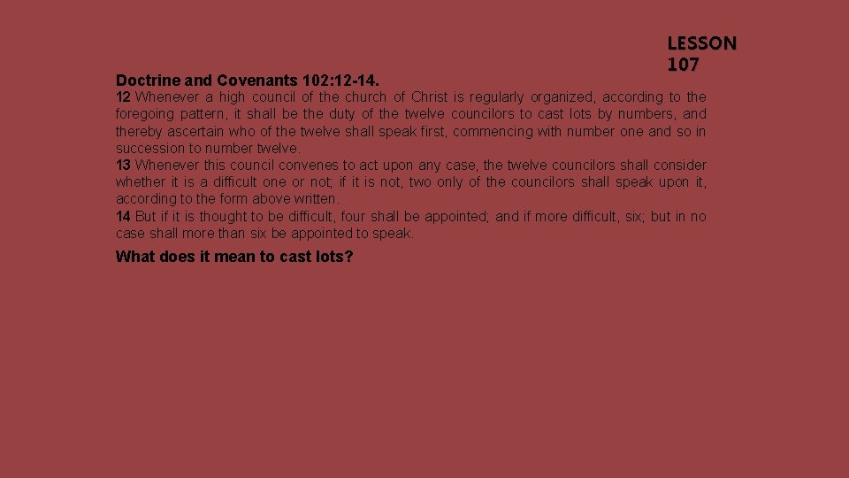 Doctrine and Covenants 102: 12 -14. LESSON 107 12 Whenever a high council of