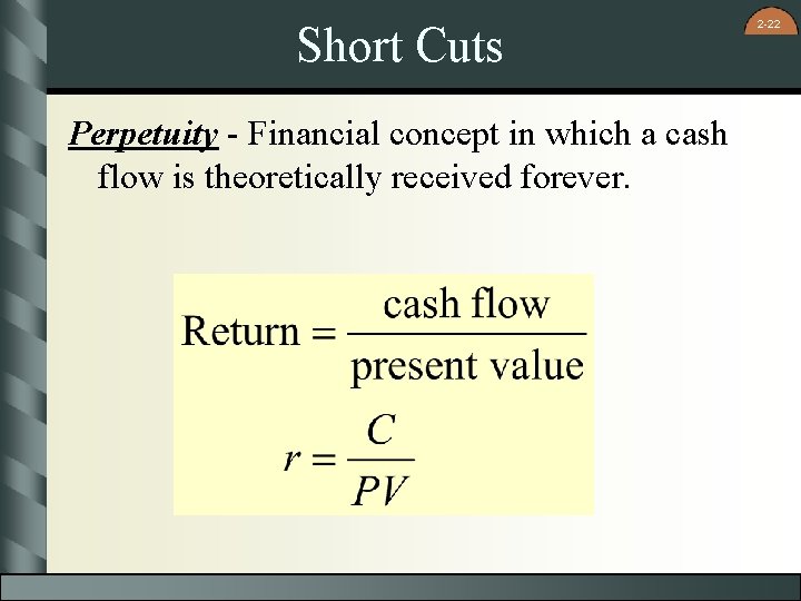 Short Cuts Perpetuity - Financial concept in which a cash flow is theoretically received