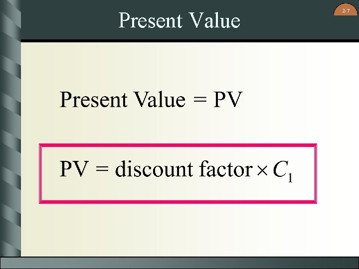Present Value 2 -7 