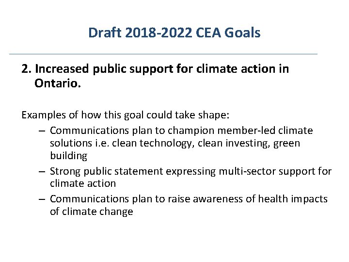 Draft 2018 -2022 CEA Goals 2. Increased public support for climate action in Ontario.