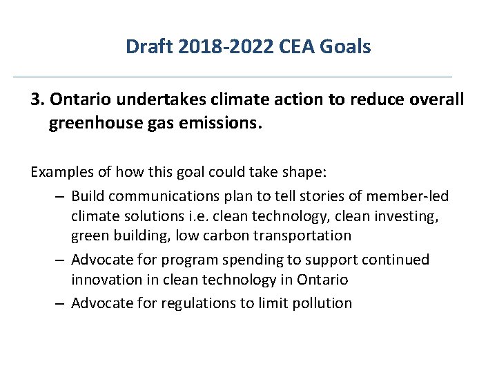 Draft 2018 -2022 CEA Goals 3. Ontario undertakes climate action to reduce overall greenhouse