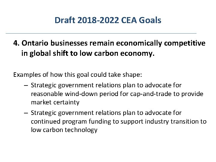 Draft 2018 -2022 CEA Goals 4. Ontario businesses remain economically competitive in global shift