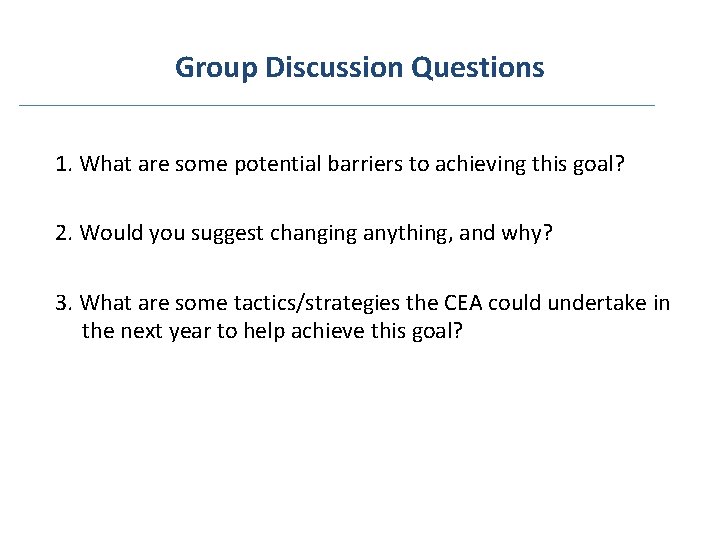 Group Discussion Questions 1. What are some potential barriers to achieving this goal? 2.