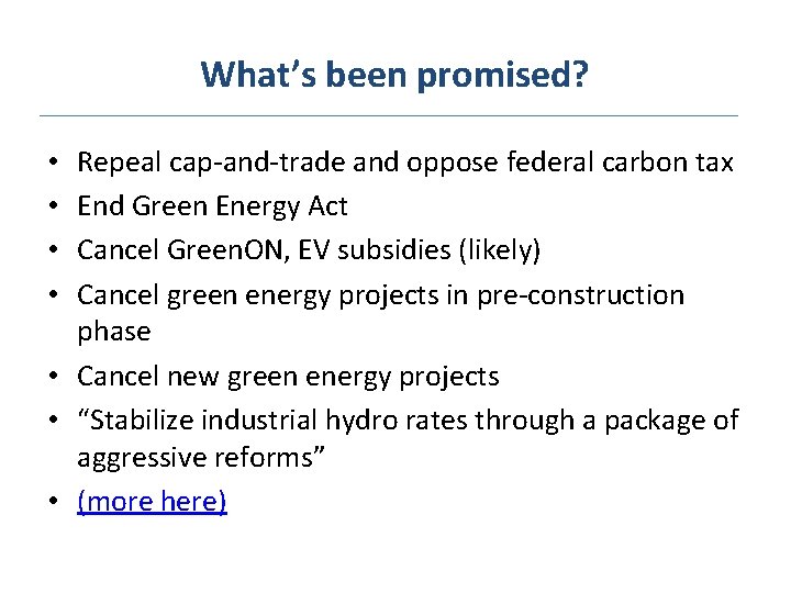 What’s been promised? Repeal cap-and-trade and oppose federal carbon tax End Green Energy Act