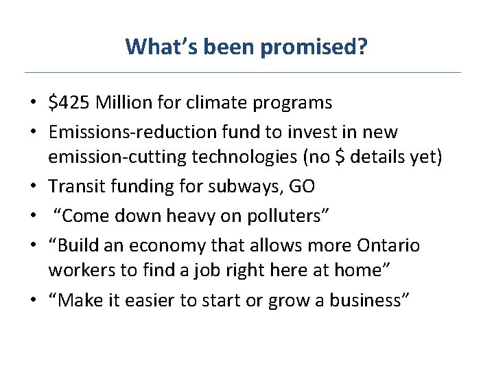 What’s been promised? • $425 Million for climate programs • Emissions-reduction fund to invest