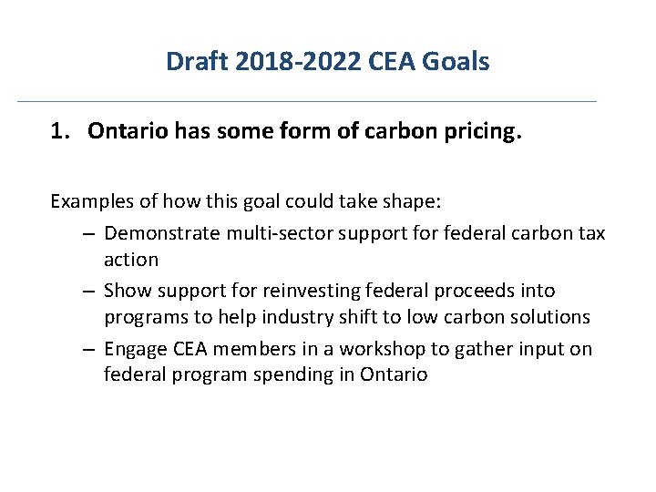 Draft 2018 -2022 CEA Goals 1. Ontario has some form of carbon pricing. Examples