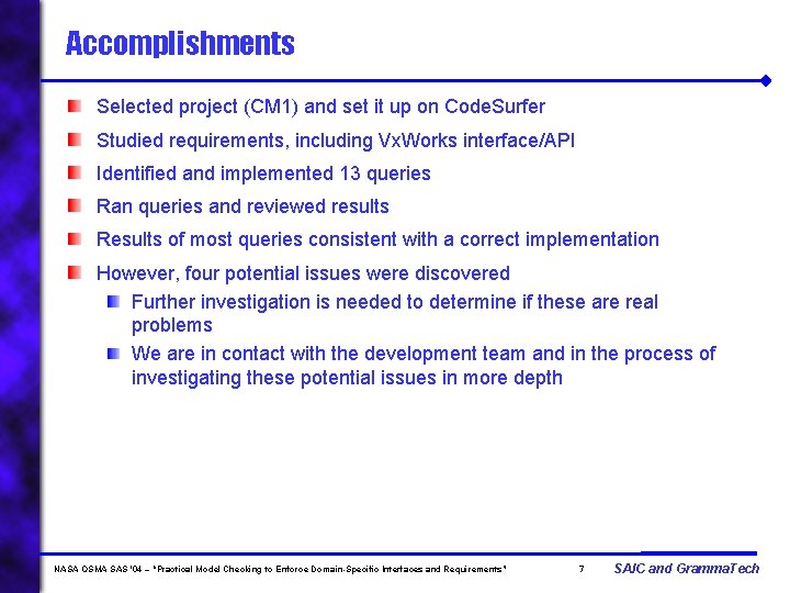 Accomplishments Selected project (CM 1) and set it up on Code. Surfer Studied requirements,