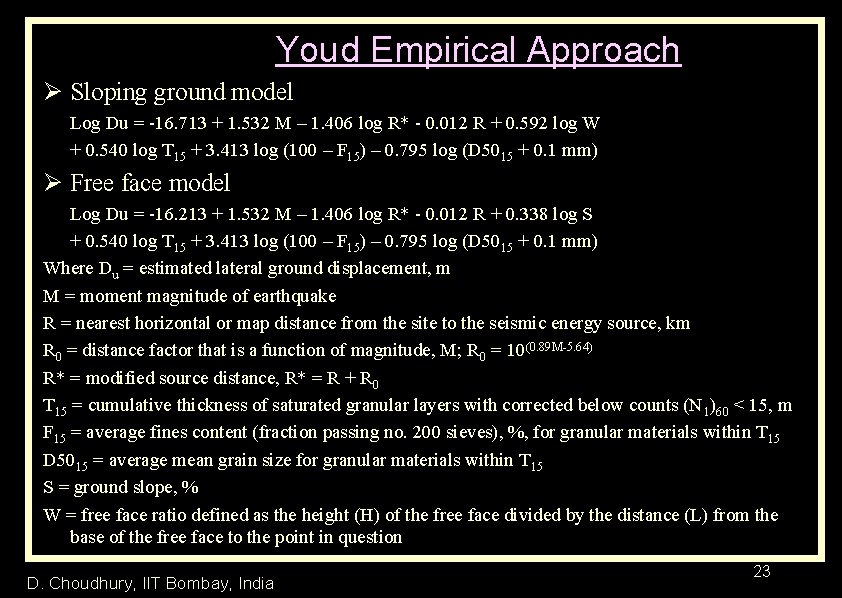 Youd Empirical Approach Ø Sloping ground model Log Du = -16. 713 + 1.