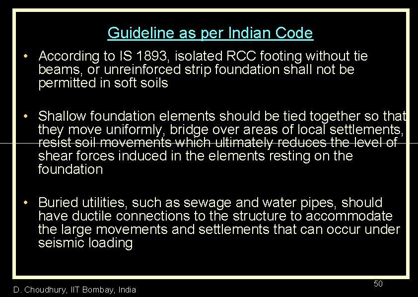 Guideline as per Indian Code • According to IS 1893, isolated RCC footing without