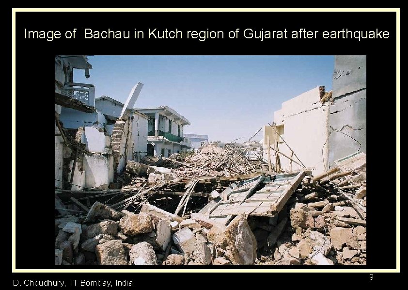 Image of Bachau in Kutch region of Gujarat after earthquake D. Choudhury, IIT Bombay,