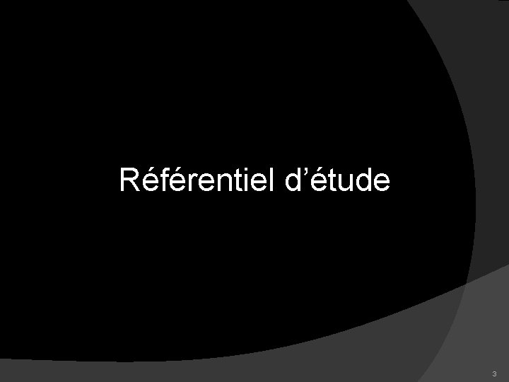 Référentiel d’étude 3 