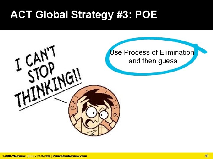 ACT Global Strategy #3: POE Use Process of Elimination and then guess 10 