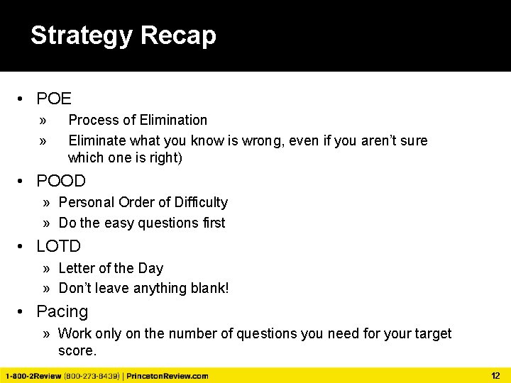 Strategy Recap • POE » » Process of Elimination Eliminate what you know is