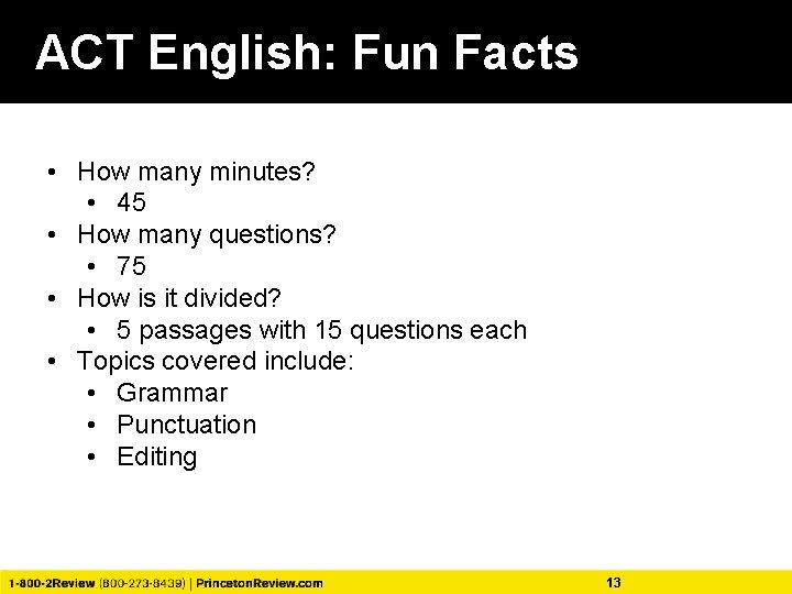 ACT Writing English: Fun Facts SAT Question • How many minutes? • 45 •