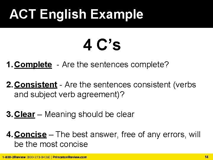 ACT Writing English. Question Example SAT 4 C’s 1. Complete - Are the sentences