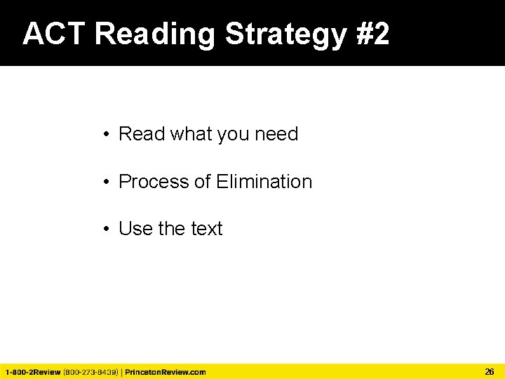 ACT Math Reading Strategy #2 • Read what you need • Process of Elimination