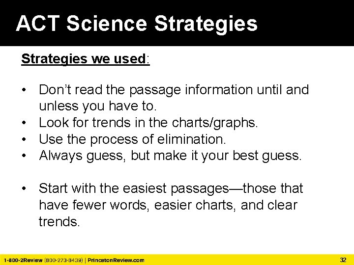 ACT Math Science Strategies we used: • Don’t read the passage information until and