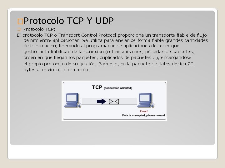 �Protocolo TCP Y UDP � Protocolo TCP: El protocolo TCP o Transport Control Protocol