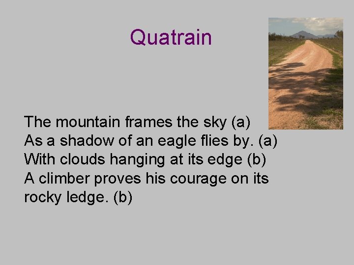 Quatrain The mountain frames the sky (a) As a shadow of an eagle flies