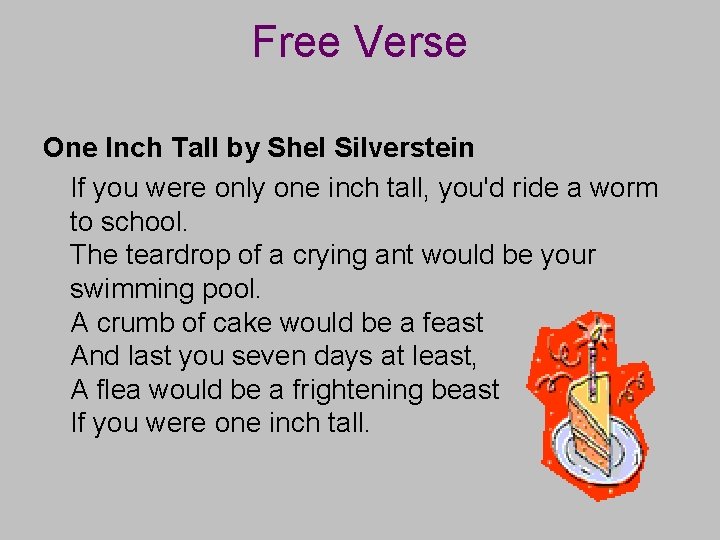 Free Verse One Inch Tall by Shel Silverstein If you were only one inch