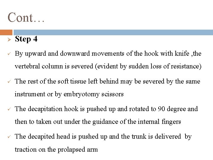 Cont… Ø Step 4 ü By upward and downward movements of the hook with