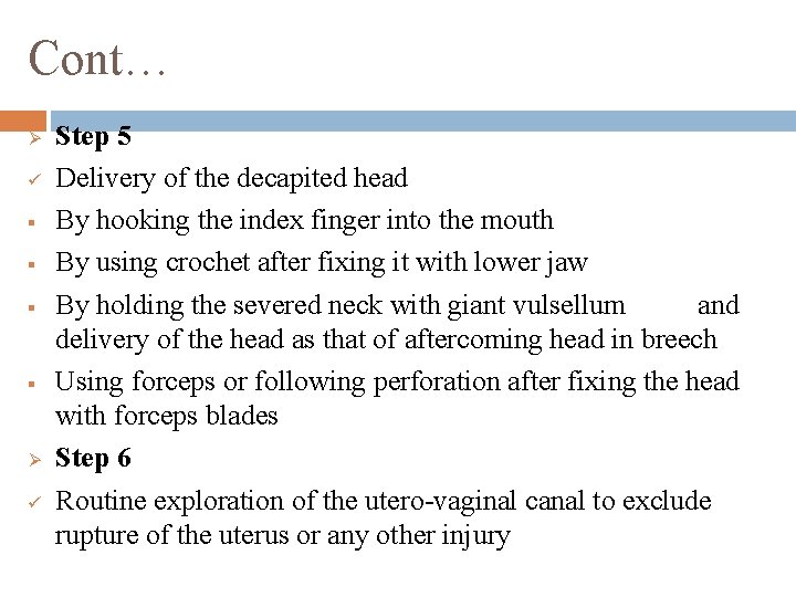 Cont… Ø ü § § Ø ü Step 5 Delivery of the decapited head