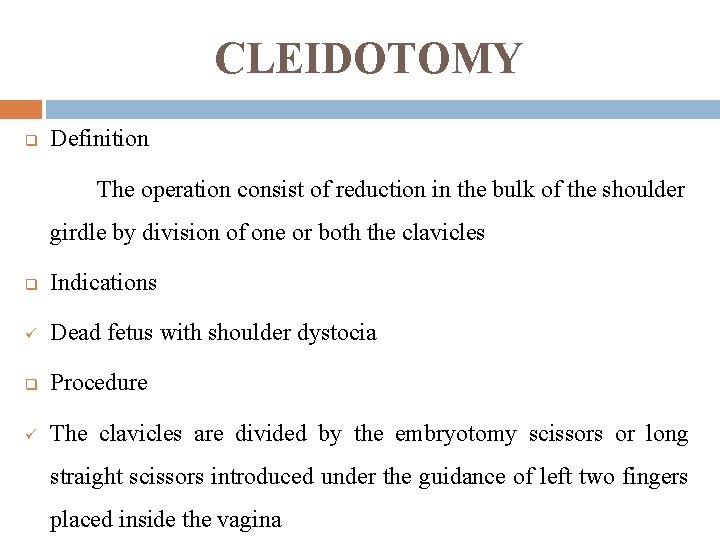 CLEIDOTOMY q Definition The operation consist of reduction in the bulk of the shoulder