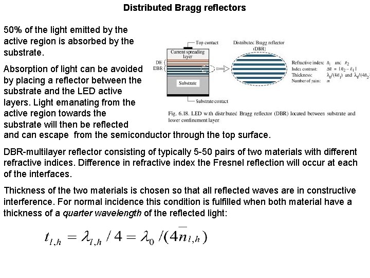 Distributed Bragg reflectors 50% of the light emitted by the active region is absorbed