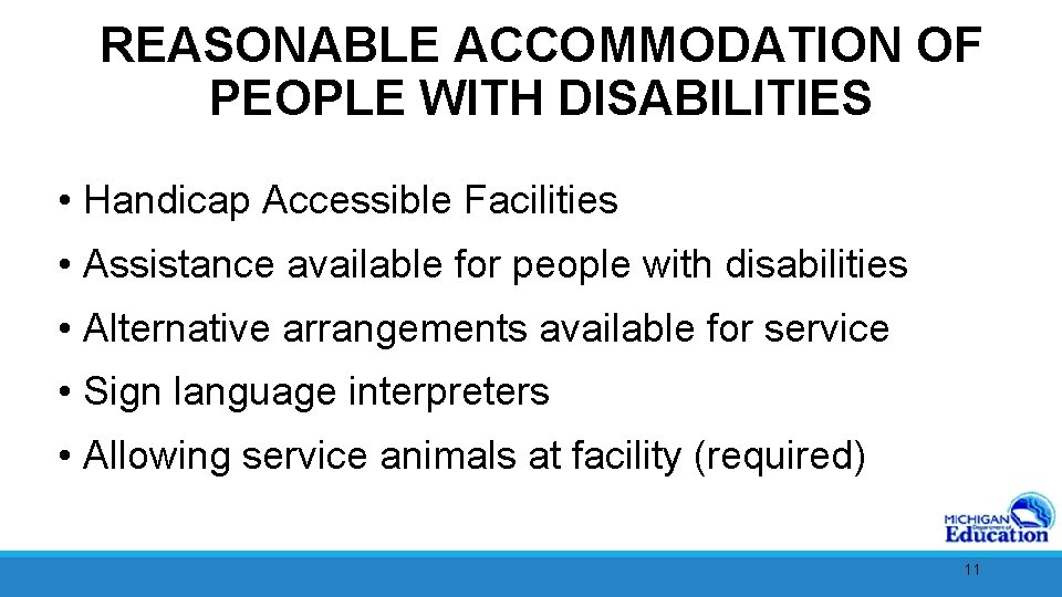 REASONABLE ACCOMMODATION OF PEOPLE WITH DISABILITIES • Handicap Accessible Facilities • Assistance available for