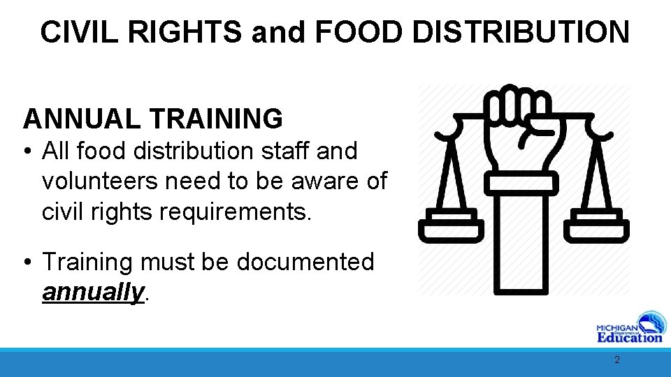 CIVIL RIGHTS and FOOD DISTRIBUTION ANNUAL TRAINING • All food distribution staff and volunteers