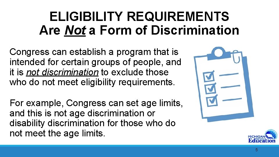 ELIGIBILITY REQUIREMENTS Are Not a Form of Discrimination Congress can establish a program that