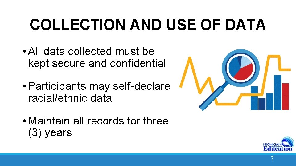 COLLECTION AND USE OF DATA • All data collected must be kept secure and