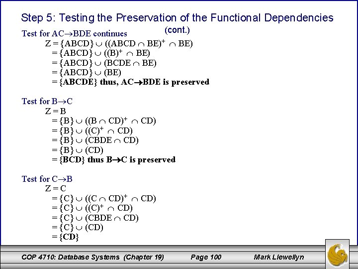 Step 5: Testing the Preservation of the Functional Dependencies (cont. ) Test for AC