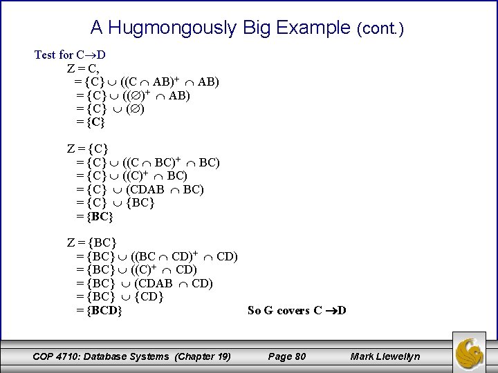 A Hugmongously Big Example (cont. ) Test for C D Z = C, =
