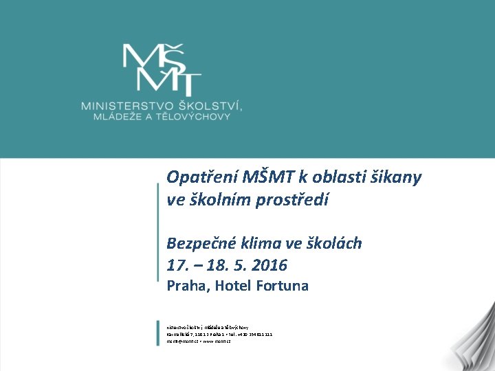 Opatření MŠMT k oblasti šikany ve školním prostředí Bezpečné klima ve školách 17. –