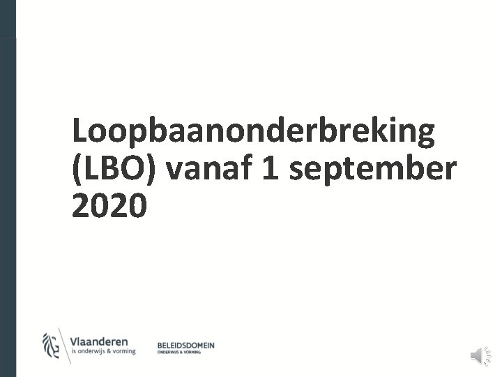 Loopbaanonderbreking (LBO) vanaf 1 september 2020 