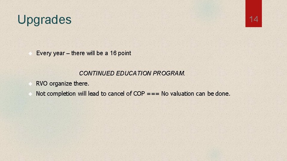 Upgrades 14 Every year – there will be a 16 point CONTINUED EDUCATION PROGRAM.