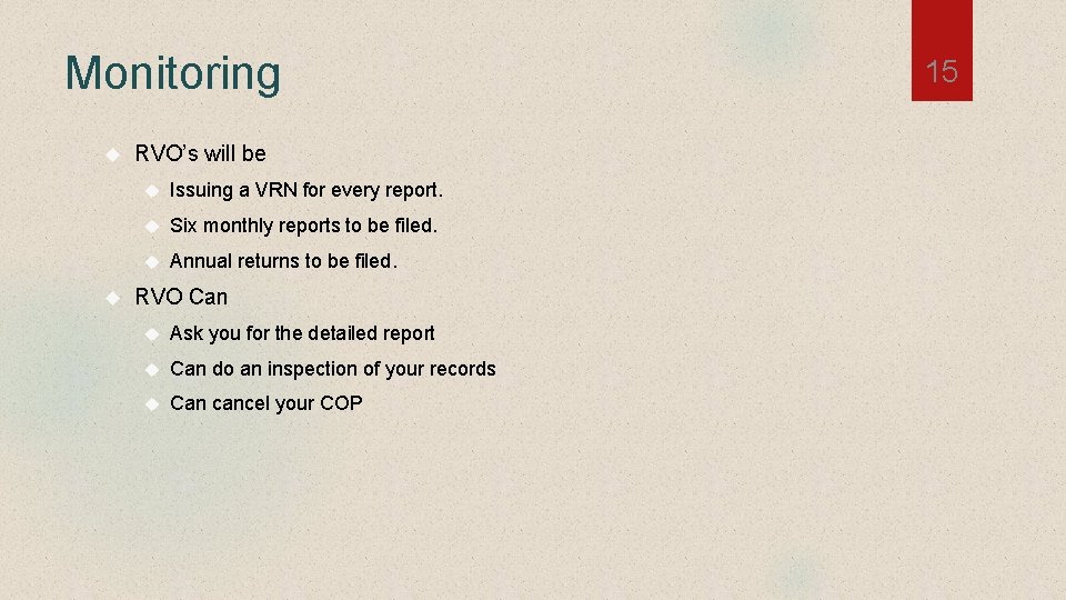 Monitoring RVO’s will be Issuing a VRN for every report. Six monthly reports to
