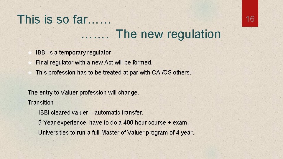 This is so far…… ……. The new regulation IBBI is a temporary regulator Final