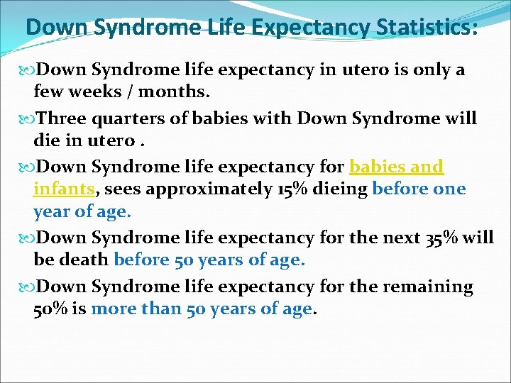 Down Syndrome Life Expectancy Statistics: Down Syndrome life expectancy in utero is only a