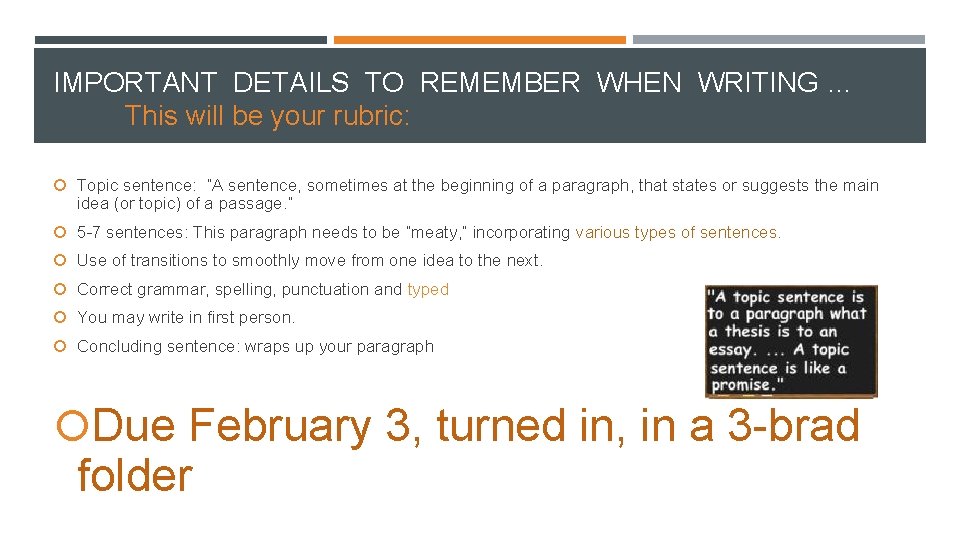 IMPORTANT DETAILS TO REMEMBER WHEN WRITING … This will be your rubric: Topic sentence: