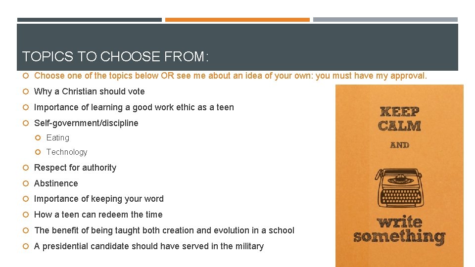 TOPICS TO CHOOSE FROM: Choose one of the topics below OR see me about