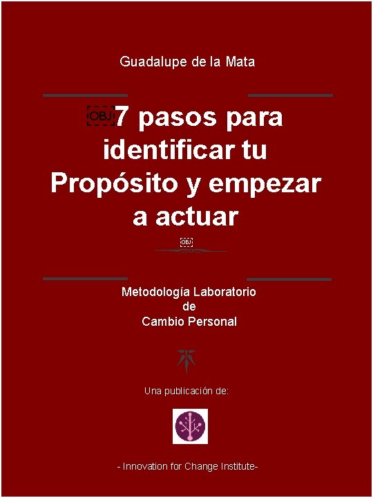 Guadalupe de la Mata ￼ 7 pasos para identificar tu Propósito y empezar a