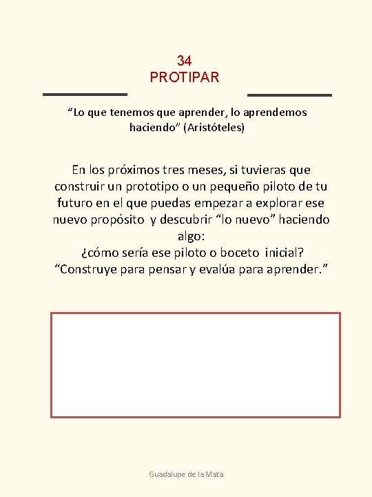 34 PROTIPAR “Lo que tenemos que aprender, lo aprendemos haciendo” (Aristóteles) En los próximos