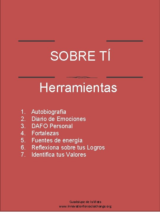 SOBRE TÍ Herramientas 1. 2. 3. 4. 5. 6. 7. Autobiografía Diario de Emociones