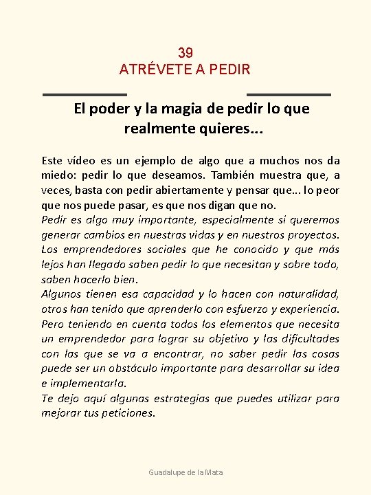 39 ATRÉVETE A PEDIR El poder y la magia de pedir lo que realmente