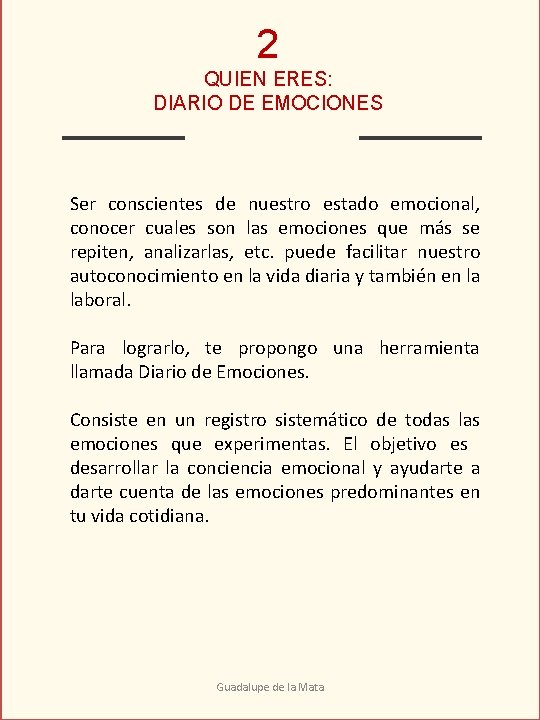 2 QUIEN ERES: DIARIO DE EMOCIONES Ser conscientes de nuestro estado emocional, conocer cuales